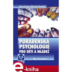 Poradenská psychologie pro děti a mládež - Ilona Pešová, Miroslav Šamalík e-kniha