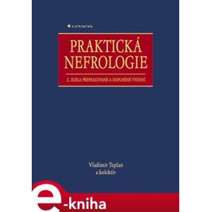 Praktická nefrologie. 2., zcela přepracované a doplněné vydání - Vladimír Teplan e-kniha
