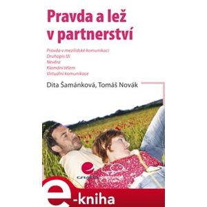 Pravda a lež v partnerství - Dita Šamánková, Tomáš Novák e-kniha