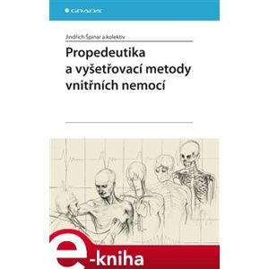 Propedeutika a vyšetřovací metody vnitřních nemocí - Jindřich Špinar e-kniha