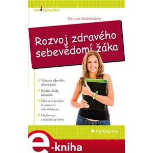 Rozvoj zdravého sebevědomí žáka - Daniela Sedláčková e-kniha