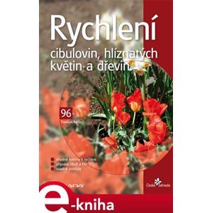 Rychlení cibulovin, hlíznatých květin a dřevin - František Kobza e-kniha