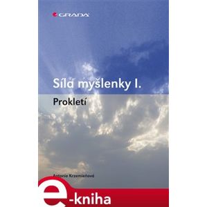 Síla myšlenky I.. Prokletí - Antonie Krzemieňová e-kniha