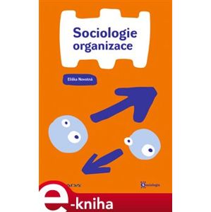 Sociologie organizace - Eliška Novotná e-kniha