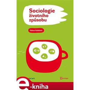 Sociologie životního způsobu - Helena Kubátová e-kniha