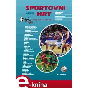 Sportovní hry. základní pravidla - organizace - historie - František Táborský e-kniha