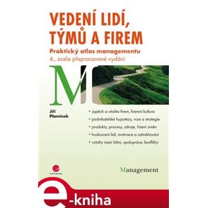 Vedení lidí, týmů a firem. Praktický atlas managementu - 4., zcela přepracované vydání - Jiří Plamínek e-kniha