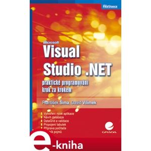 Visual Studio .NET. praktické programování krok za krokem - František Šíma, David Vilímek e-kniha