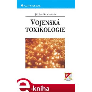 Vojenská toxikologie - Jiří Patočka e-kniha