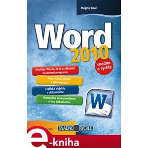 Word 2010. snadno a rychle - Mojmír Král e-kniha