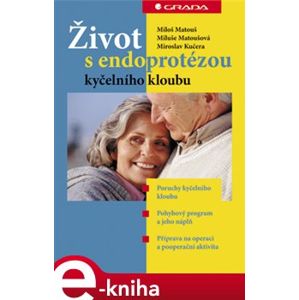 Život s endoprotézou kyčelního kloubu - Miloš Matouš, Miluše Matoušová, Miroslav Kučera e-kniha