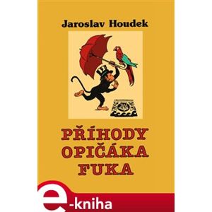 Příhody opičáka Fuka - Jaroslav Houdek e-kniha