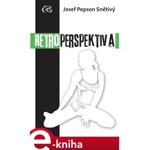 Retroperspektiva - Josef "Pepson" Snětivý e-kniha