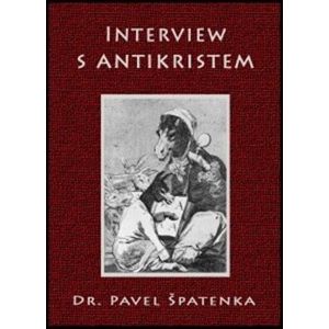 Interview s Antikristem - Pavel Špatenka