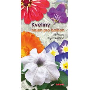 Květiny nejen pro balkon - Dagmar Kolaříková, Eva Hrudová