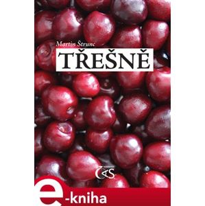 Třešně - Martin Štrunc e-kniha