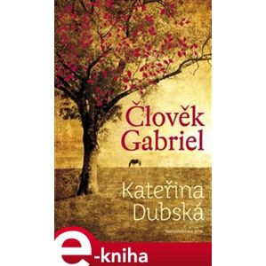 Člověk Gabriel - Kateřina Dubská e-kniha