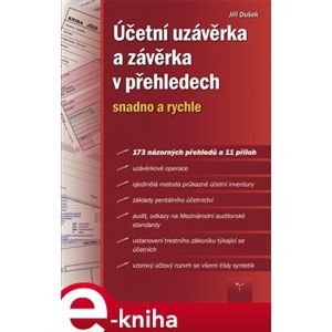 Účetní uzávěrka a závěrka v přehledech. snadno a rychle - Jiří Dušek e-kniha