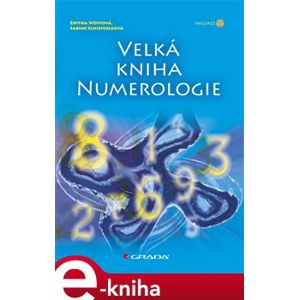 Velká kniha numerologie - Editha Wüstová, Sabine Schieferleová e-kniha