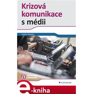 Krizová komunikace s médii - Vojtěch Bednář e-kniha