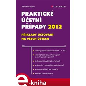 Praktické účetní případy 2012. příklady účtování na všech účtech - Věra Rubáková e-kniha
