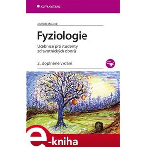 Fyziologie. Učebnice pro studenty zdravotnických oborů - 2., doplněné vydání - Jindřich Mourek e-kniha
