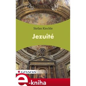 Jezuité - Stefan Kiechle e-kniha