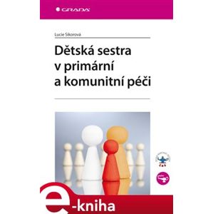 Dětská sestra v primární a komunitní péči - Lucie Sikorová e-kniha