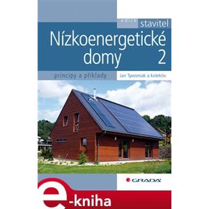 Nízkoenergetické domy 2. Principy a příklady - Jan Tywoniak, kolektiv e-kniha