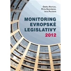 Monitoring evropské legislativy 2012 - Ondřej Krutílek, Iveta Paličková, Petra Kuchyňková