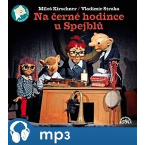 Na černé hodince u Spejblů, CD - Miloš Kirschner, Vladimír Straka