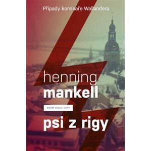 Psi z Rigy. Případy komisaře Wallandera 2 - Henning Mankell