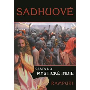 Sadhuové. Cesta do mystické Indie - Rampuri