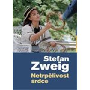Netrpělivost srdce - Božena Koseková, Stefan Zweig