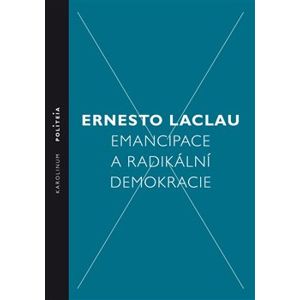 Emancipace a radikální demokracie - Ernesto Laclau