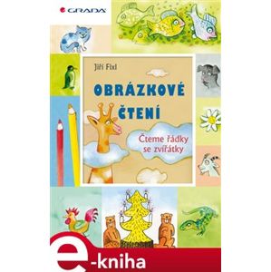 Obrázkové čtení - Čteme řádky se zvířátky - Jiří Fixl e-kniha