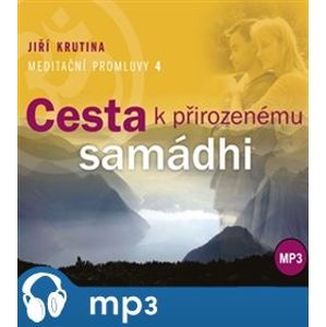 Meditační promluvy 4. - Cesta k přirozenému samádhi, mp3 - Jiří Krutina