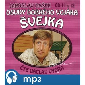 Osudy dobrého vojáka Švejka 11 a 12, CD - Jaroslav Hašek