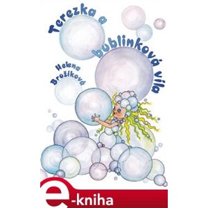 Terezka a bublinková víla - Helena Brožíková e-kniha