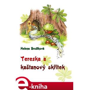 Terezka a kaštanový skřítek - Helena Brožíková e-kniha