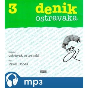 Denik ostravaka 3., mp3 - Ostravski Ostravak