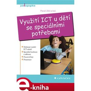 Využití ICT u dětí se speciálními potřebami - kolektiv, Pavel Zikl e-kniha