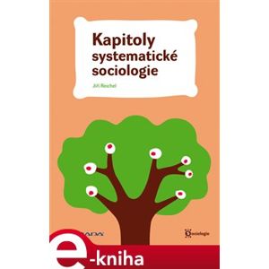 Kapitoly systematické sociologie - Jiří Reichel e-kniha