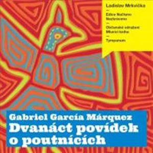Dvanáct povídek o poutnících - Gabriel García Márquez