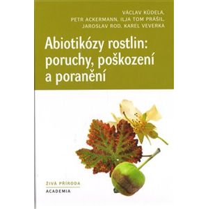 Abiotikózy rostlin: poruchy, poškození a poranění - Václav Kůdela