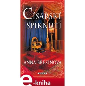 Císařské spiknutí - Anna Březinová e-kniha