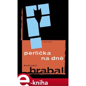 Perlička na dně - Bohumil Hrabal e-kniha