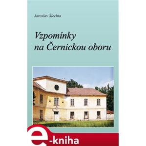 Vzpomínky na Černickou oboru - Jaroslav Šlechta e-kniha