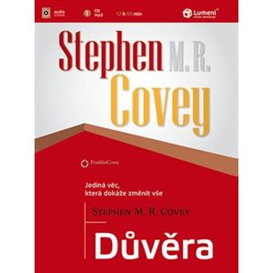 Důvěra. Jediná věc, která dokáže změnit vše, CD - Stephen R. Covey