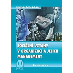 Sociální vztahy v organizaci a jejich management - Vojtěch Bednář